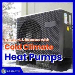 Comfort & Rebates with Cold Climate Heat Pumps in toronto canada