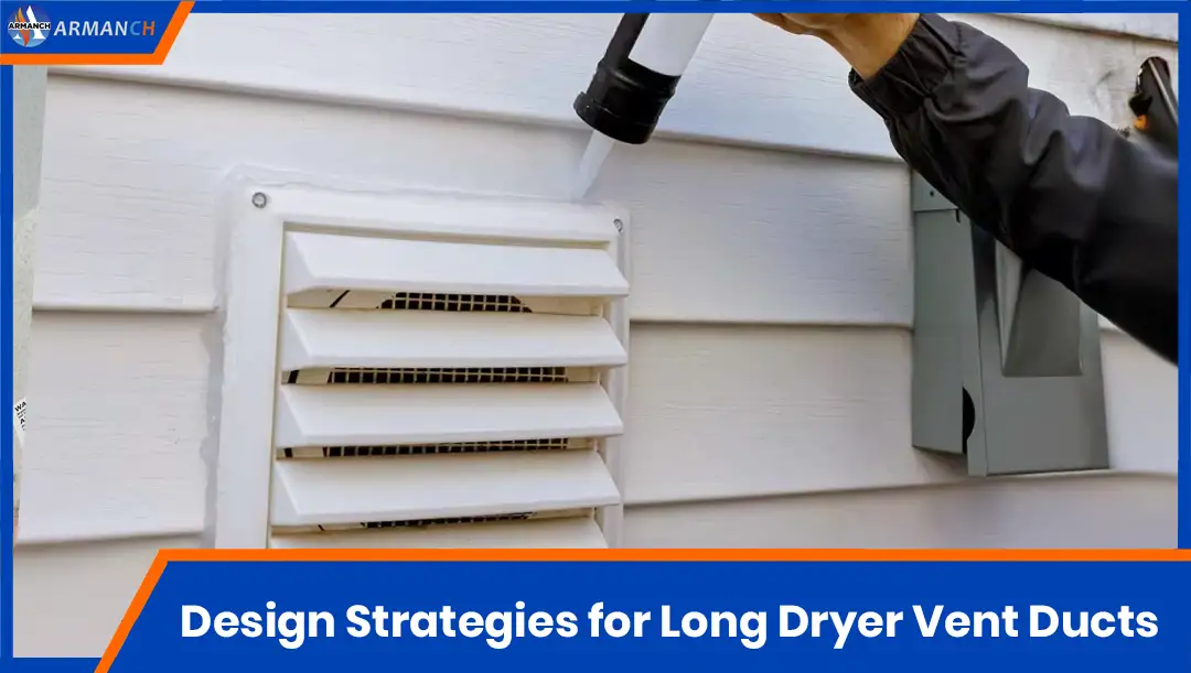 Design Strategies for Long Dryer Vent Ducts