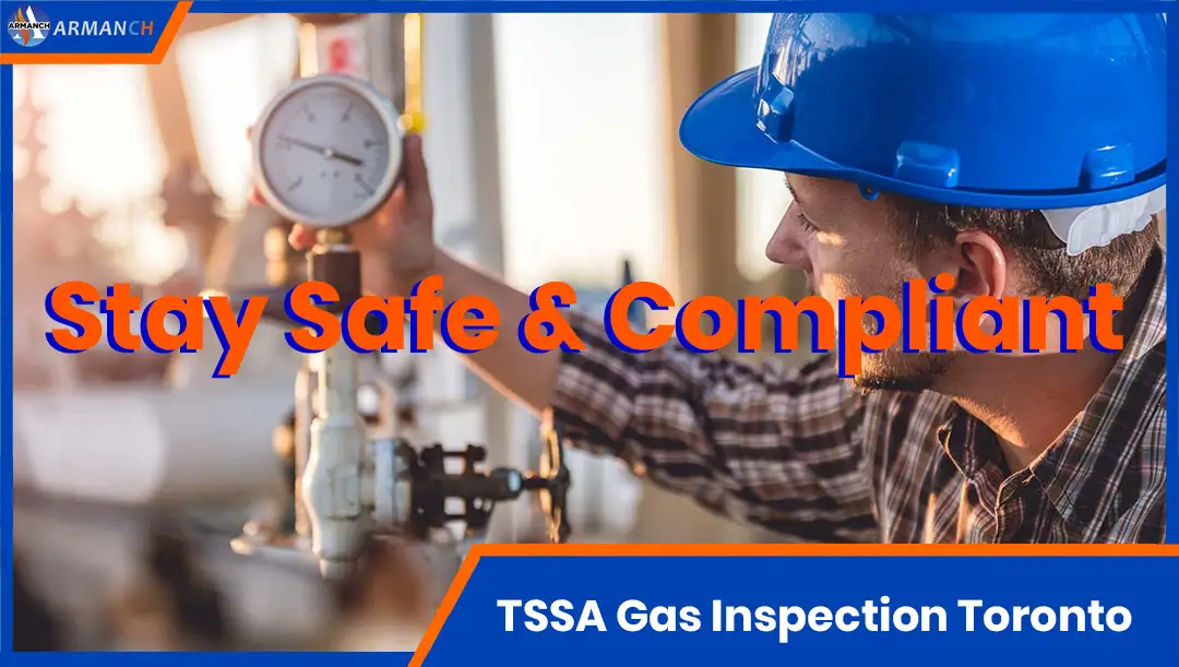 TSSA Gas Inspection Toronto - Stay Safe & Compliant