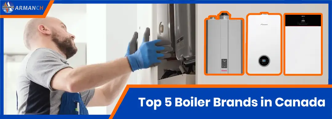 a useful bying guid for top 5 boiler brands in canada