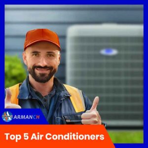 introducing top 5 air conditioners by armanch hvac service provider in toronto sq